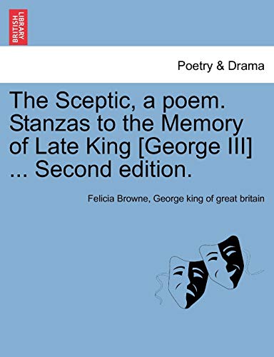 Beispielbild fr The Sceptic, a Poem. Stanzas to the Memory of Late King [george III] . Second Edition. zum Verkauf von Lucky's Textbooks