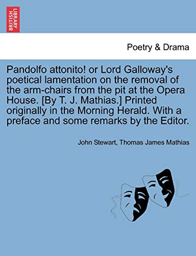 Imagen de archivo de Pandolfo Attonito! or Lord Galloway's Poetical Lamentation on the Removal of the Arm-Chairs from the Pit at the Opera House. [By T. J. Mathias.] Print a la venta por Lucky's Textbooks