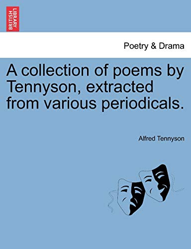 9781241032807: A collection of poems by Tennyson, extracted from various periodicals.