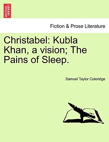 Stock image for Christabel Kubla Khan, a vision The Pains of Sleep Part I for sale by PBShop.store US