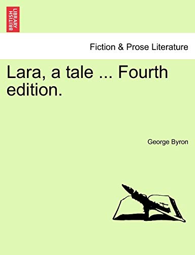 Lara; a tale .Canto I. Fourth edition. - George Byron