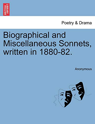 Biographical and Miscellaneous Sonnets, written in 188082 - Anonymous