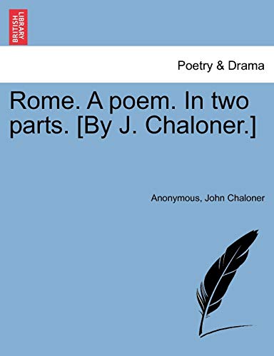 Rome A poem In two parts By J Chaloner - Anonymous