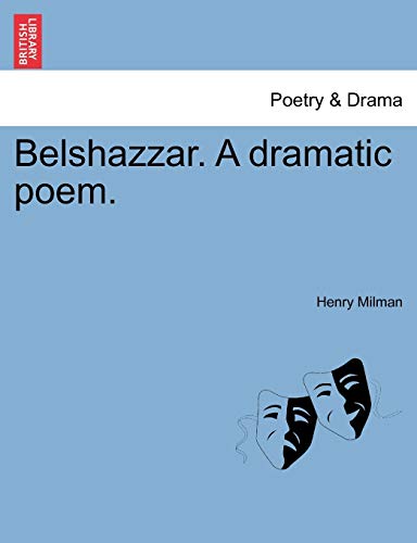 9781241036027: Belshazzar. A dramatic poem.