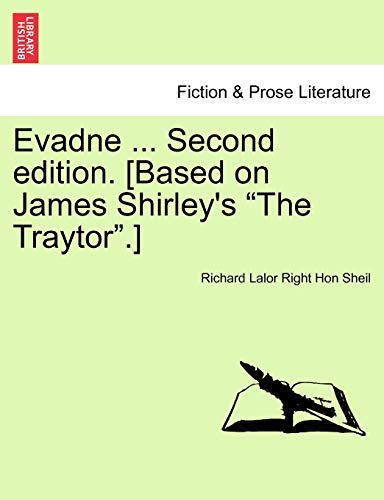 Imagen de archivo de Evadne . Second Edition. [Based on James Shirley's "The Traytor."] a la venta por Lucky's Textbooks