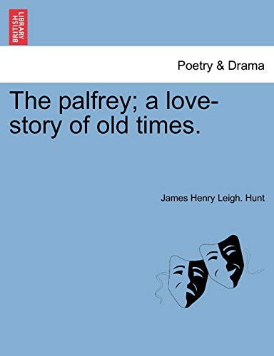 Beispielbild fr The Palfrey; A Love-Story of Old Times. zum Verkauf von Lucky's Textbooks