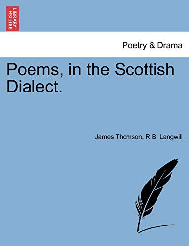 Poems, in the Scottish Dialect. (9781241041274) by Thomson Gen, James; Langwill, R B