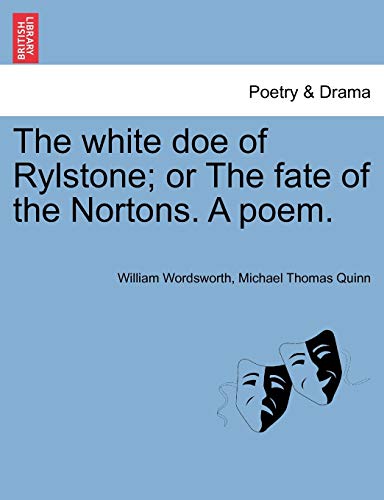 Stock image for The White Doe of Rylstone; Or the Fate of the Nortons. a Poem. for sale by Lucky's Textbooks