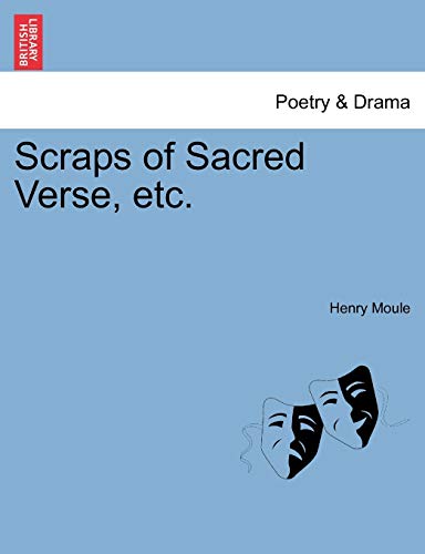 Scraps of Sacred Verse, etc. - Henry Moule