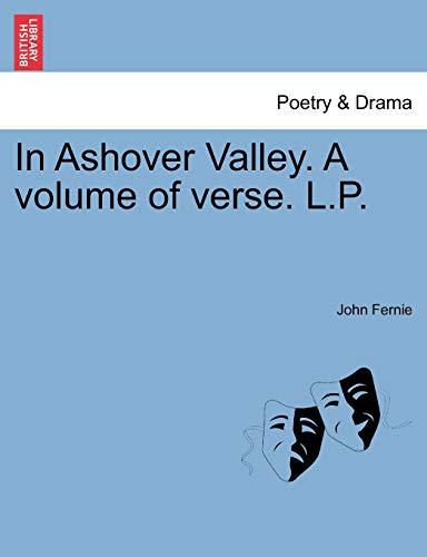 In Ashover Valley. A volume of verse. L.P. - Fernie, John