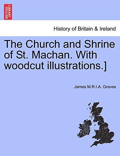 9781241046101: The Church and Shrine of St. Machan. with Woodcut Illustrations.]