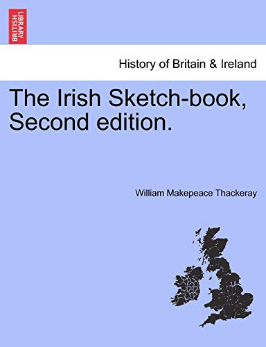 The Irish Sketch-Book, Second Edition. (9781241046576) by Thackeray, William Makepeace