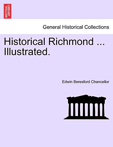 Beispielbild fr Historical Richmond . Illustrated. zum Verkauf von Lucky's Textbooks