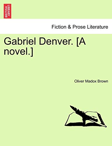 Stock image for Gabriel Denver. [A Novel.] for sale by Lucky's Textbooks