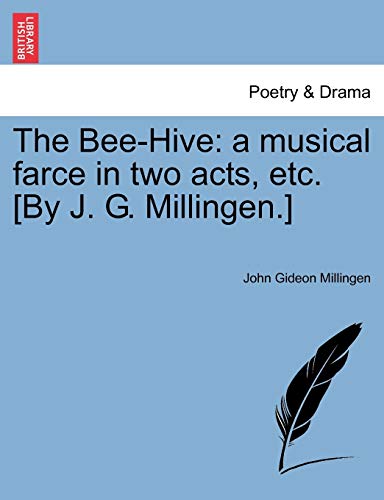 Imagen de archivo de The BeeHive a musical farce in two acts, etc By J G Millingen a la venta por PBShop.store US