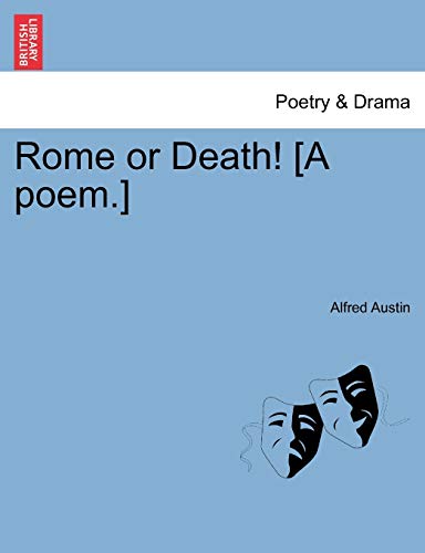 Rome or Death! [A poem.] - Alfred Austin