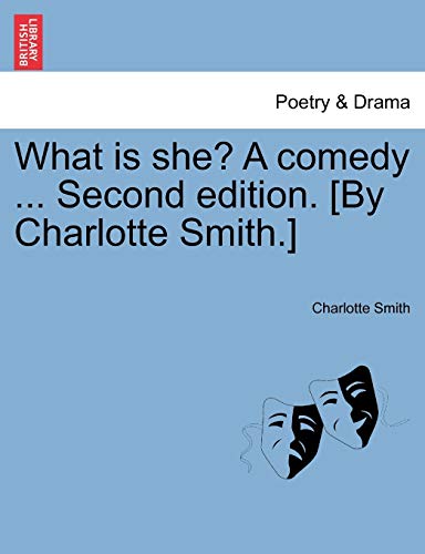 What is she A comedy Second edition By Charlotte Smith - Charlotte Smith