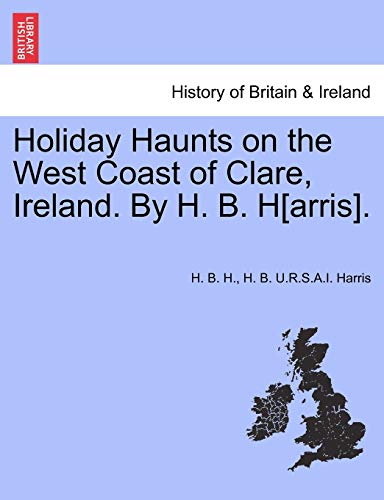 Holiday Haunts on the West Coast of Clare, Ireland By H B Harris - H B H