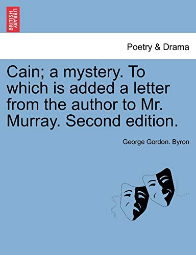 Imagen de archivo de Cain; A Mystery. to Which Is Added a Letter from the Author to Mr. Murray. Second Edition. a la venta por Lucky's Textbooks