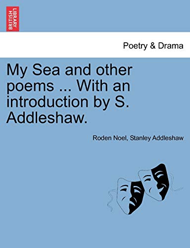 9781241059248: My Sea and other poems ... With an introduction by S. Addleshaw.