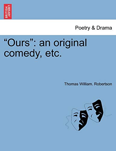 Stock image for Ours": An Original Comedy, Etc. for sale by Lucky's Textbooks