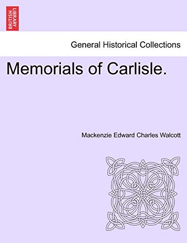 Beispielbild fr Memorials of Carlisle. zum Verkauf von Chiron Media