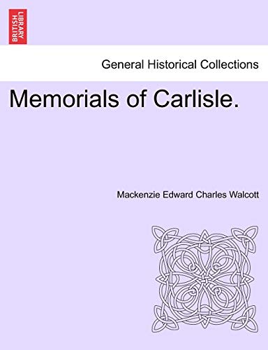 Stock image for Memorials of Carlisle. for sale by Chiron Media