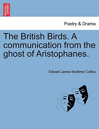 Imagen de archivo de The British Birds. a Communication from the Ghost of Aristophanes. a la venta por Lucky's Textbooks