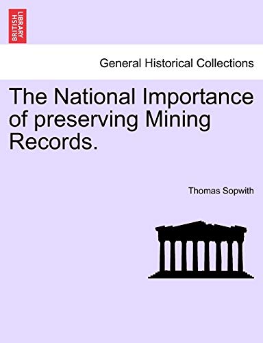 Stock image for The National Importance of Preserving Mining Records. for sale by Lucky's Textbooks