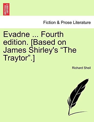 Imagen de archivo de Evadne . Fourth Edition. [Based on James Shirley's "The Traytor."] a la venta por Lucky's Textbooks