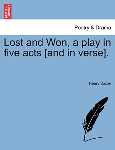 Imagen de archivo de Lost and Won, a Play in Five Acts [And in Verse]. a la venta por Lucky's Textbooks