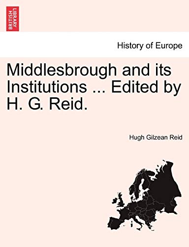 Beispielbild fr Middlesbrough and Its Institutions . Edited by H. G. Reid. zum Verkauf von Ebooksweb