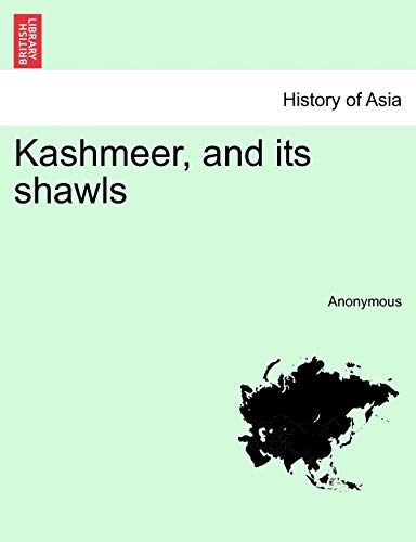 Kashmeer, and its shawls - Anonymous