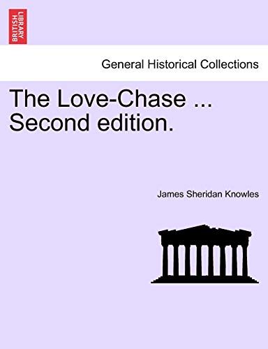 9781241064518: The Love-Chase ... Second edition.