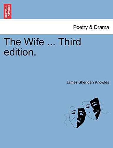 9781241065164: The Wife ... Third edition.