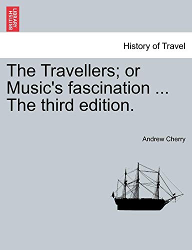 9781241065287: The Travellers; or Music's fascination ... The third edition.
