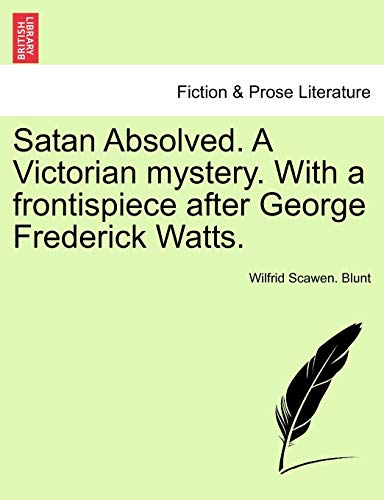 Beispielbild fr Satan Absolved. a Victorian Mystery. with a Frontispiece After George Frederick Watts. zum Verkauf von Ebooksweb