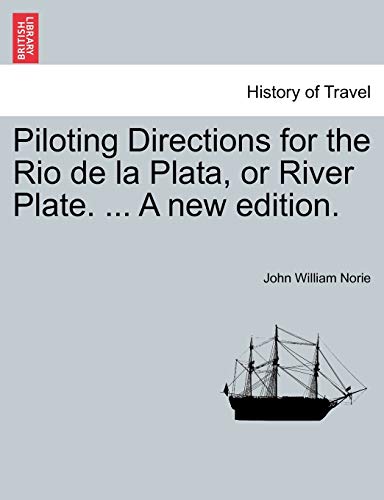 Imagen de archivo de Piloting Directions for the Rio de La Plata, or River Plate. . a New Edition. a la venta por Lucky's Textbooks