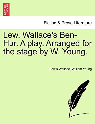 9781241067007: Lew. Wallace's Ben-Hur. A play. Arranged for the stage by W. Young.