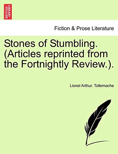 Stones of Stumbling. (Articles Reprinted from the Fortnightly Review.). (Paperback) - Lionel Arthur Tollemache