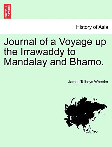 9781241070434: Journal of a Voyage Up the Irrawaddy to Mandalay and Bhamo.