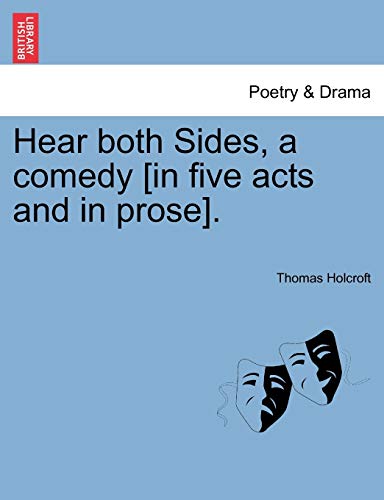 Imagen de archivo de Hear both Sides, a comedy [in five acts and in prose]. a la venta por Chiron Media