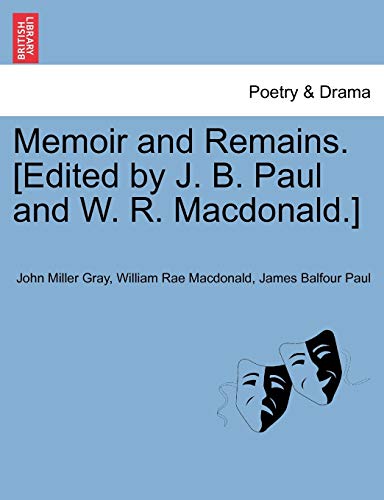 Stock image for Memoir and Remains. [Edited by J. B. Paul and W. R. MacDonald.] for sale by Lucky's Textbooks