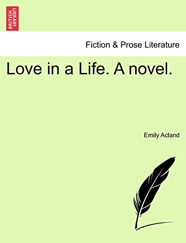 Love in a Life A novel - Emily Acland