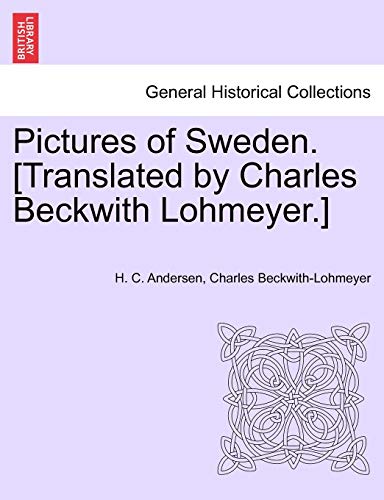 Pictures of Sweden. [Translated by Charles Beckwith Lohmeyer.] - H. C. Andersen