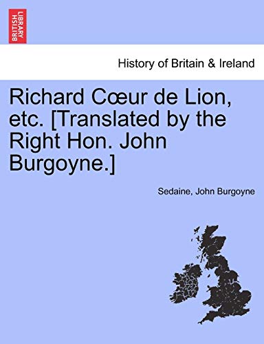 Stock image for Richard Coeur de Lion, Etc. [translated by the Right Hon. John Burgoyne.] for sale by Lucky's Textbooks