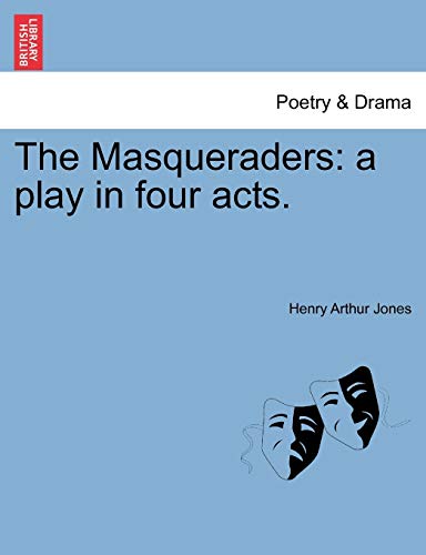 Imagen de archivo de The Masqueraders: a play in four acts. a la venta por Chiron Media