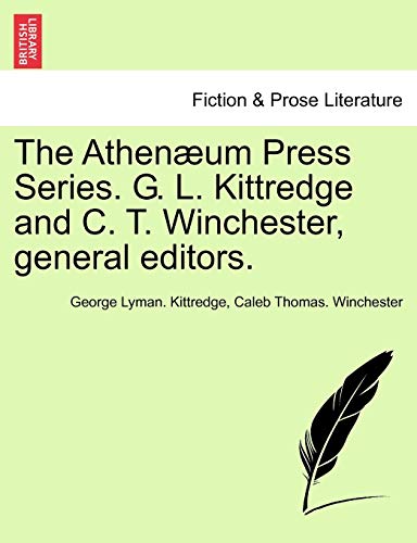 Stock image for The Athenæum Press Series. G. L. Kittredge and C. T. Winchester, general editors. for sale by Lucky's Textbooks