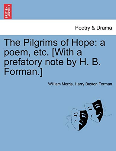 Beispielbild fr The Pilgrims of Hope: A Poem, Etc. [With a Prefatory Note by H. B. Forman.] zum Verkauf von Lucky's Textbooks