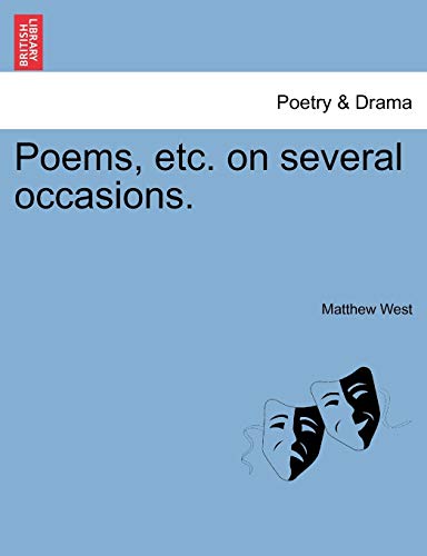 Poems, Etc. on Several Occasions. (9781241082208) by West, Matthew